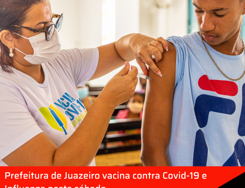 Prefeitura de Juazeiro vacina contra Covid-19 e Influenza neste sábado.